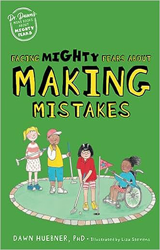 Facing Mighty Fears About Making Mistakes 